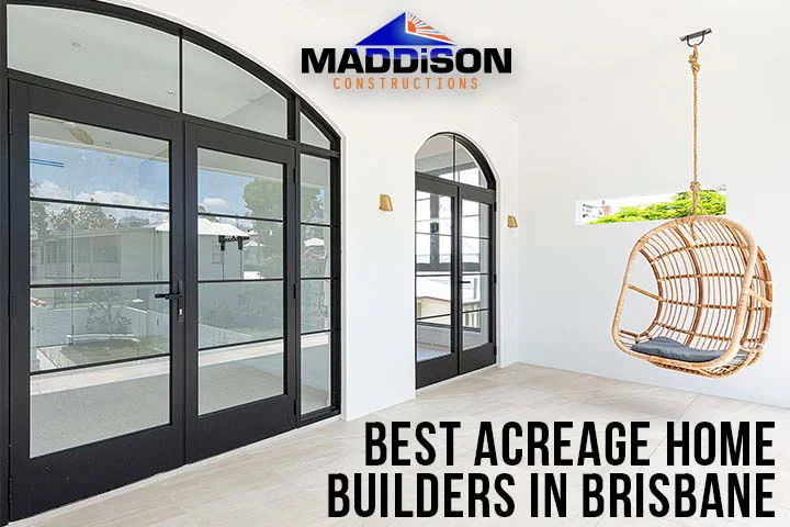 Acreage Home Builders Brisbane