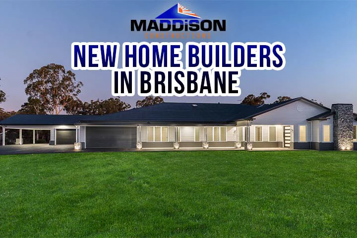 Choosing the Right New Home Builders in Brisbane