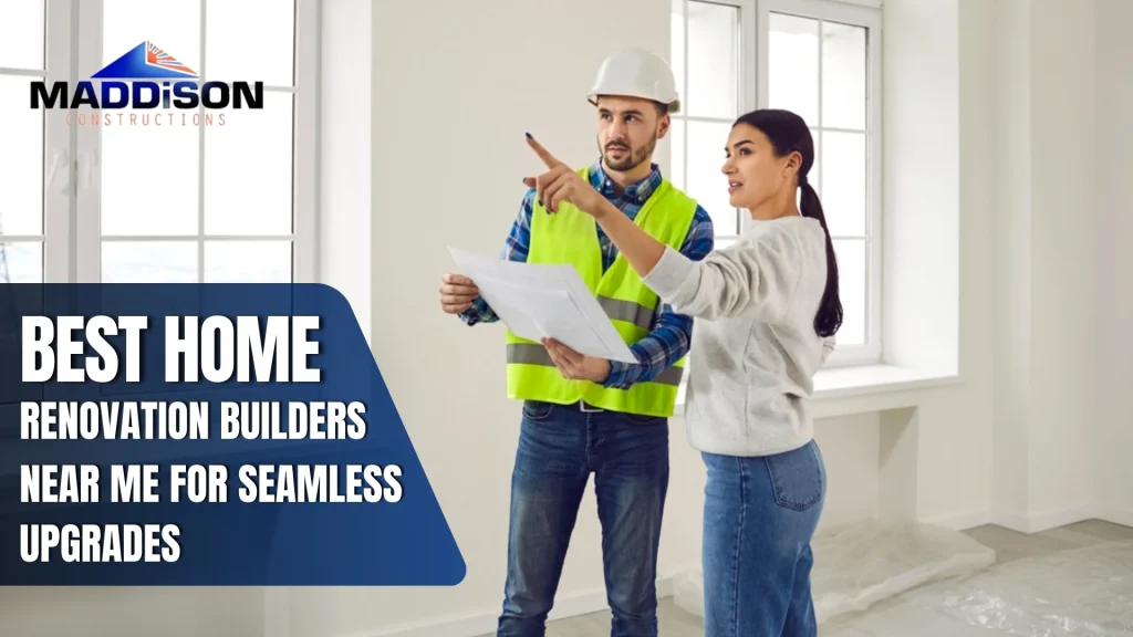 Home Renovation Builders Near Me